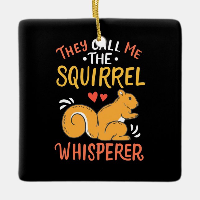 Ornement En Céramique On M'Appelle Le Whispereur D'Écureuil (Devant)