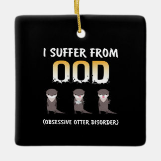 Ornement En Céramique Otter Gift | Trouble Obsessionnel de Otter