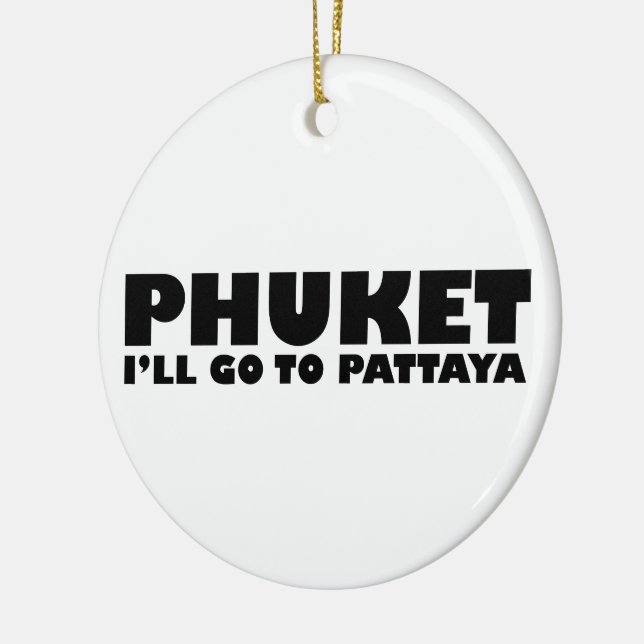 ORNEMENT EN CÉRAMIQUE PHUKET JE VAIS ALLER À PATTAYA (Gauche)