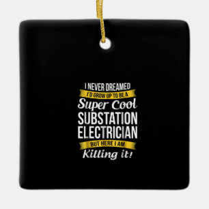 Ornement En Céramique Super Cool Substation Electrician Funny Cadeau