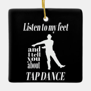 Ornement En Céramique Tap Dance - Écoutez Mes Pieds Faire Du Tap Dance
