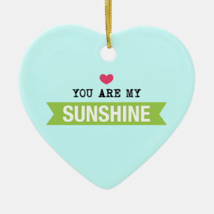 Ornement En Céramique Vous Êtes Mon Soleil