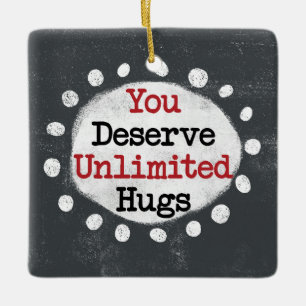 Ornement En Céramique Vous Méritez L'Ornement Des Hugs Illimités