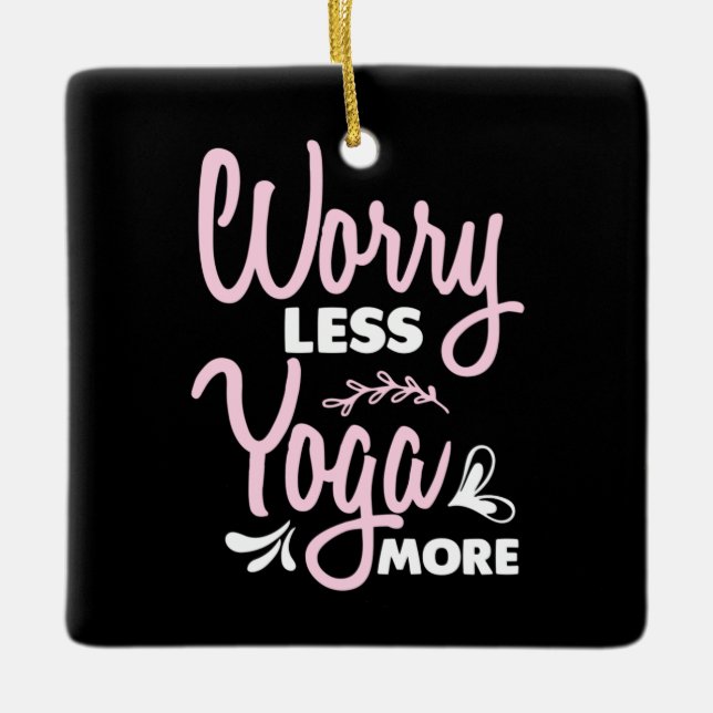Ornement En Céramique Yoga Lover | Inquiéter Moins de Yoga Plus (Devant)