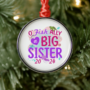 Ornement En Métal 2024 Officiellement - O'Fishally a Big Sister Pun