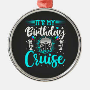 Ornement En Métal C'est mon anniversaire de croisière - Anniversaire
