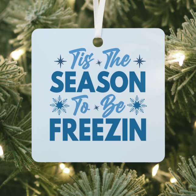 Ornement En Métal Cette saison pour être Freezin - Hiver amusant (Insitu)