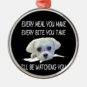 Ornement En Métal Dog lovers   Cute Maltese Every Meal You Make