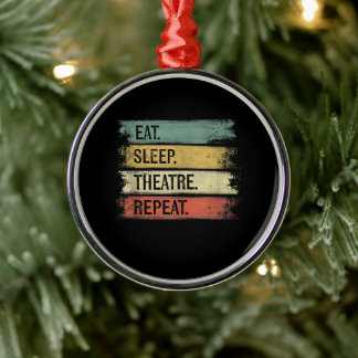 Ornement En Métal Eat Sleep Theatre Repeat Theater Tech Toxits