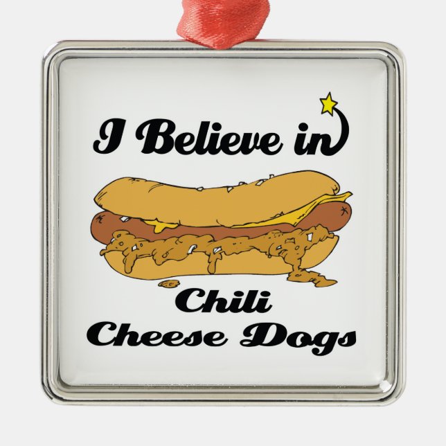 Ornement En Métal je crois aux chili cheese dogs (Devant)