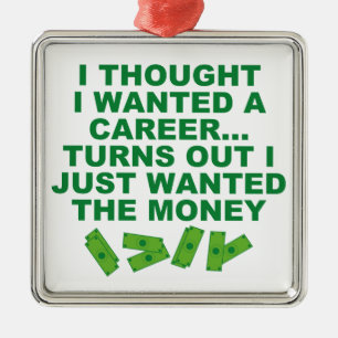 Ornement En Métal Je Pensais Que J'Ai Recherché Une Carrière...