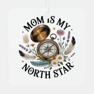 Ornement En Métal Mom Is My North Star