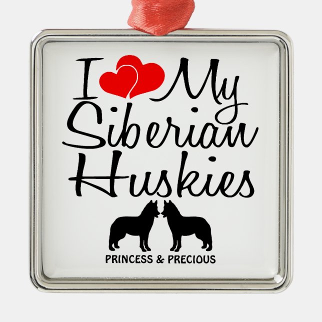 Ornement En Métal Personnalisé J'Aime Mes Deux Huskies Sibériens (Devant)