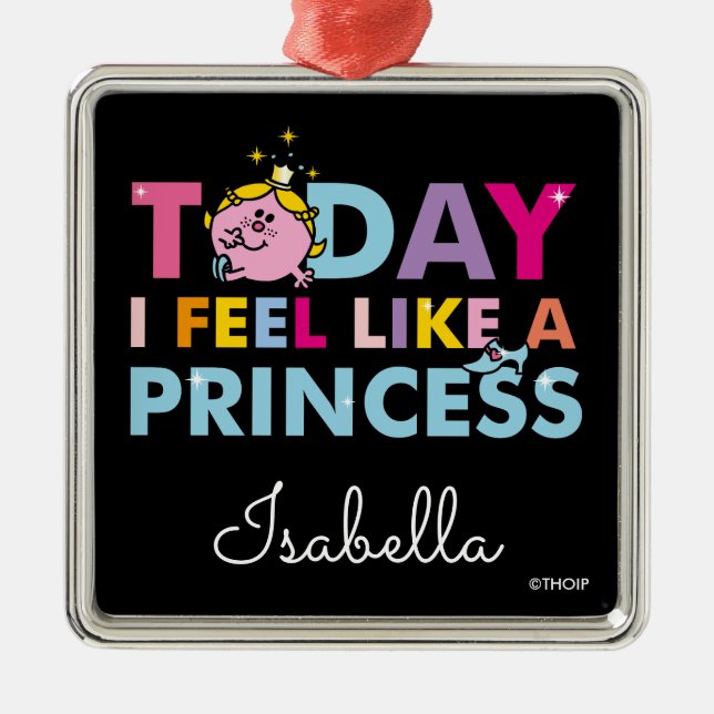 Ornement En Métal Petite Miss Princess | I Feel Like A Princess (Devant)
