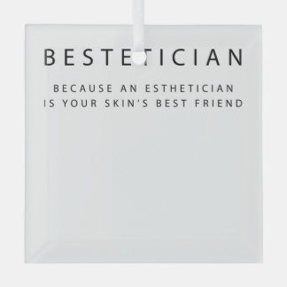 Ornement En Verre Bestetician Your Skin's Best Friend Skin