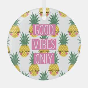 Ornement En Verre Good Vibes Pineapples Motif d'été