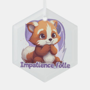 Ornement En Verre Impatience folle