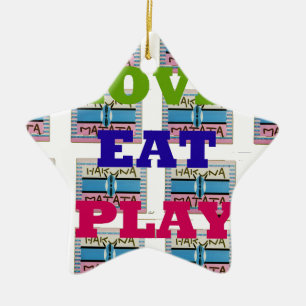 Ornement Étoile En Céramique Love Eat Play Hakuna Matata Art Print
