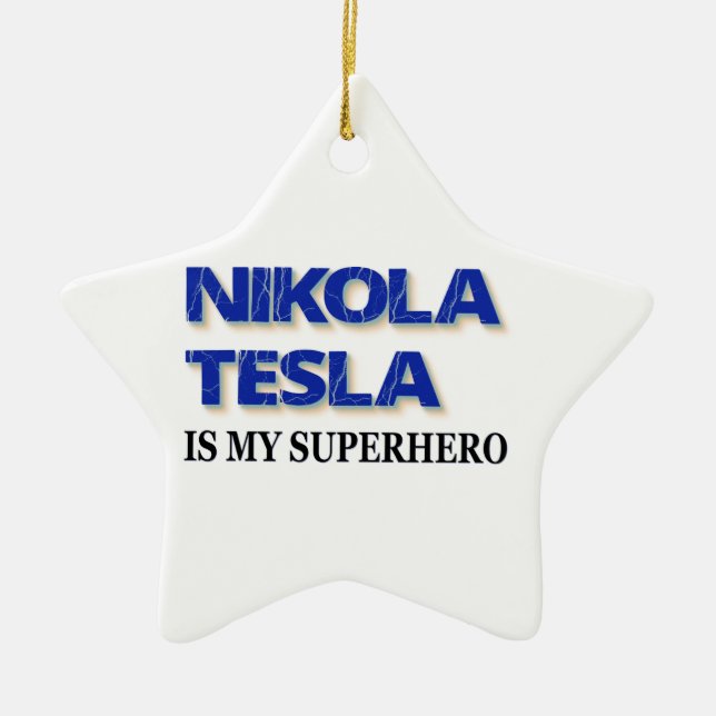 Ornement Étoile En Céramique Nikola Tesla est mon super-héros (Devant)