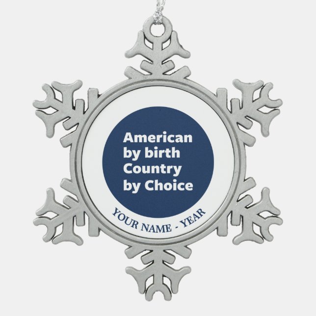 Ornement Flocon De Neige Américain par naissance, pays par choix (Devant)