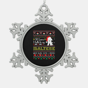 Ornement Flocon De Neige Bien Sûr, Je Parle À Maltese Christmas Ugly Sweat