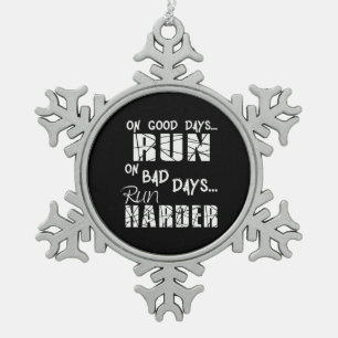 Ornement Flocon De Neige Exécuter les bons jours Exécuter - les mauvais jou