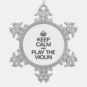 ORNEMENT FLOCON DE NEIGE GARDEZ LE CALME ET JOUEZ AU VIOLIN