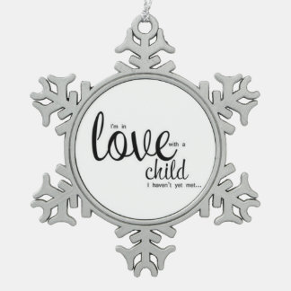 Ornement Flocon De Neige Je suis dans l'amour avec un enfant que je n'ai