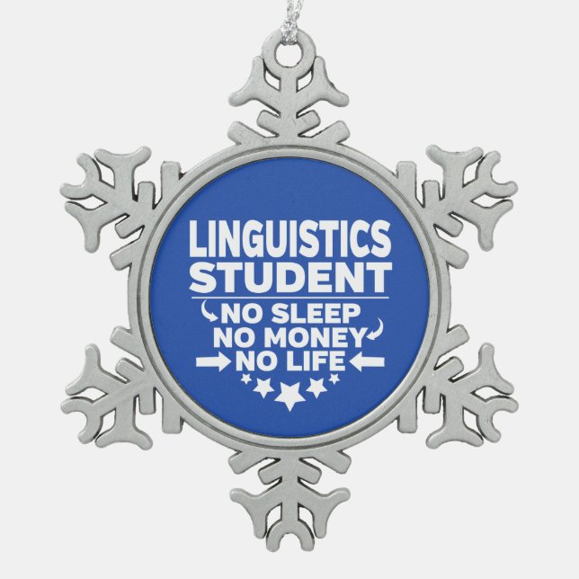 Ornement Flocon De Neige Linguistique Étudiant Pas de vie ou d'argent (Devant)