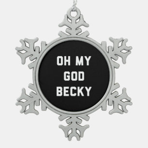 ORNEMENT FLOCON DE NEIGE L'OH MON BECKY D'UN DIEU