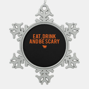 Ornement Flocon De Neige Manger Boire Et Être Effrayant Halloween Fan Texte