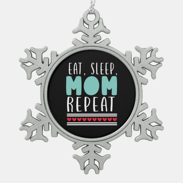 Ornement Flocon De Neige Mère Cadeau Manger Dormir Maman Répéter (Devant)