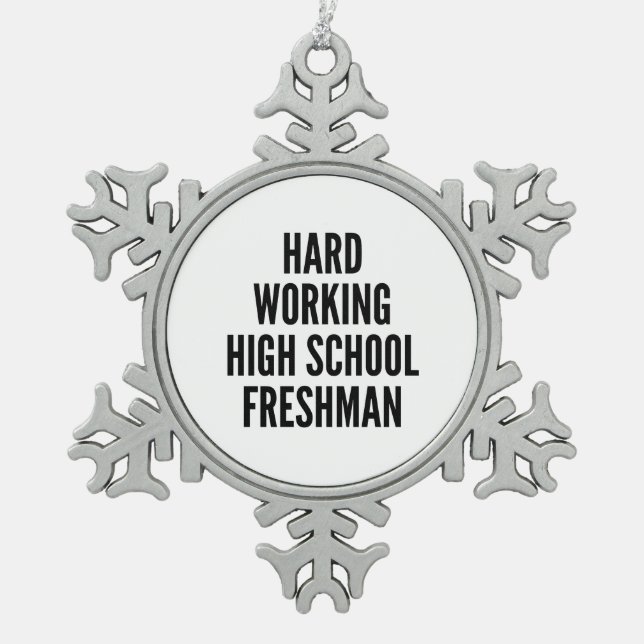 Ornement Flocon De Neige Travailler dur lycée Freshman (Devant)