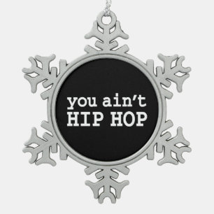 Ornement Flocon De Neige vous n'êtes pas HIP HOP