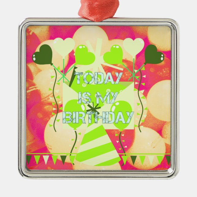 Ornement Métallique Aujourd'hui est mon anniversaire (Devant)