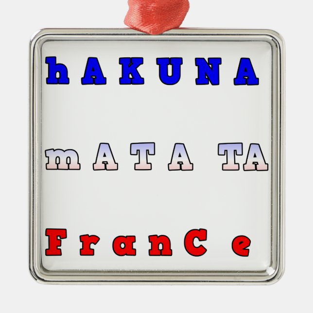 Ornement Métallique France HAKUNA MATATA BLEU BLANC ROUGE UNITÉ COULEU (Devant)