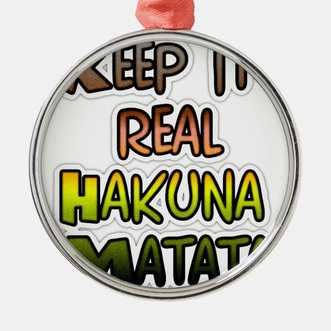 Ornement Métallique Inspiration Art "Keep It Real Hakuna Matata" (Devant)