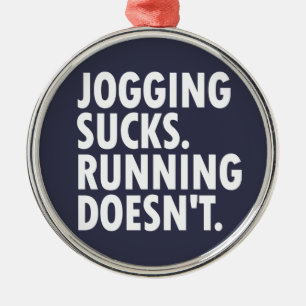 Ornement Métallique Jogging Sucks. Courir ne marche pas.
