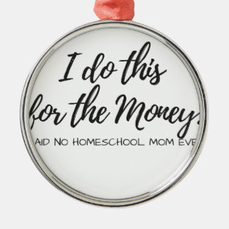 Ornement Métallique N'a dit aucune maman de Homeschool jamais !