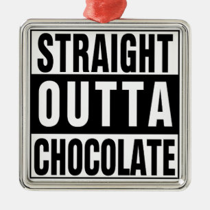Ornement Métallique Straight Outta Chocolate