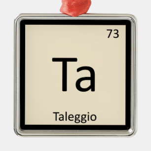 Ornement Métallique Ta - Taleggio Cheese Chimie Tableau Périodique