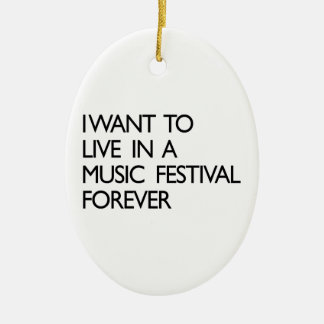 Ornement Ovale En Céramique Je veux vivre dans un festival de musique pour