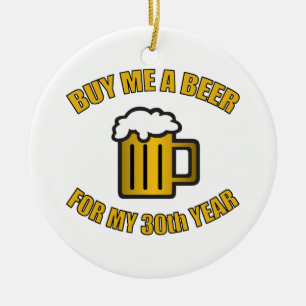 Ornement Rond En Céramique 30e anniversaire bière drôle