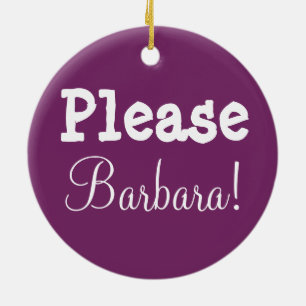 Ornement Rond En Céramique Barbara svp !  Svp Barbara !