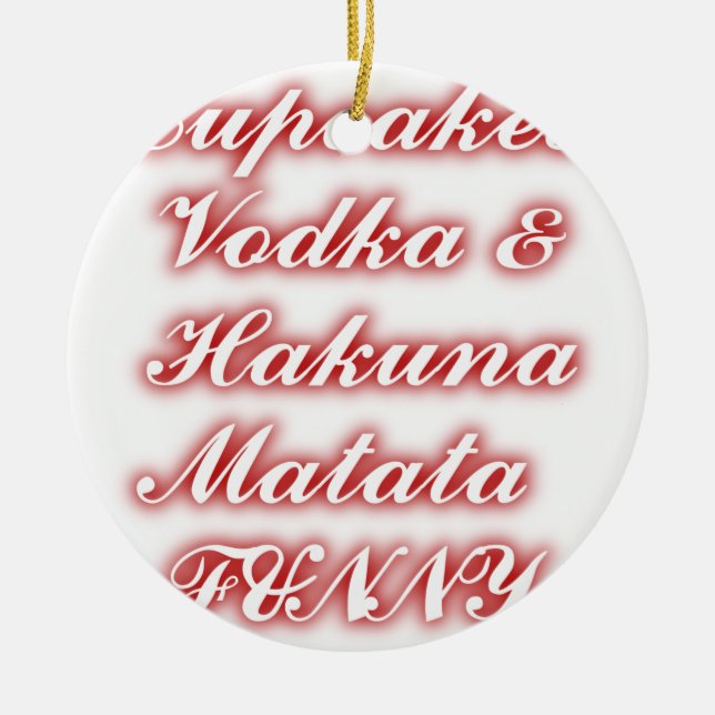 Ornement Rond En Céramique Cupcakes Rouge Vodka Hakuna Matata FUNNY. (Devant)