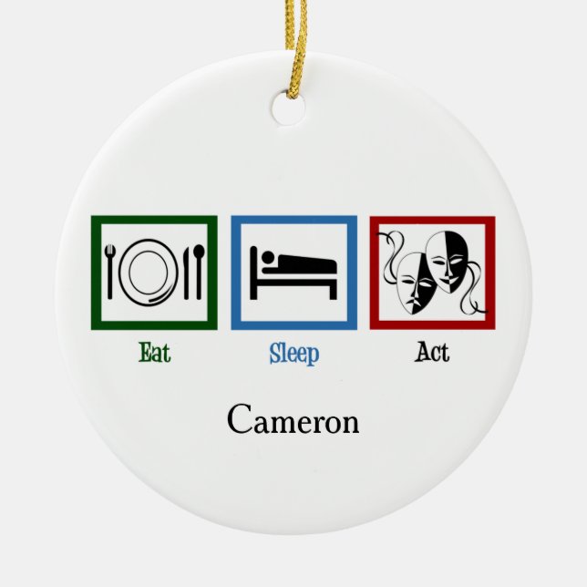 Ornement Rond En Céramique Eat Sleep Act Funny Theatre Acteur (Devant)