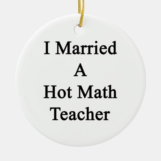 Ornement Rond En Céramique J'ai épousé un professeur de maths chaud (Devant)