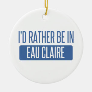 Ornement Rond En Céramique Je préférerais être à Eau Claire