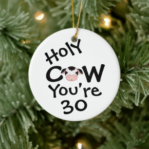 Ornement Rond En Céramique Personnalisé Funny Holy Cow 30th Birthday Humoriso