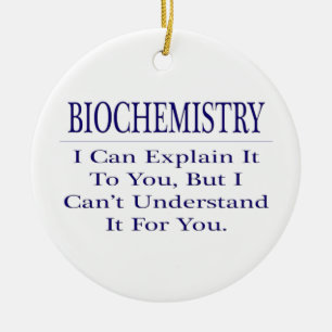 Ornement Rond En Céramique Plaisanterie biochimiste .. Expliquer ne pas compr